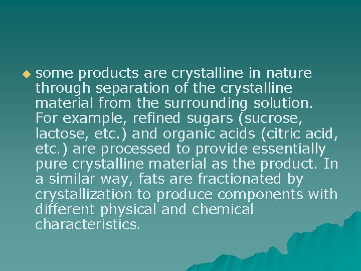 u some products are crystalline in nature through separation of the crystalline material from