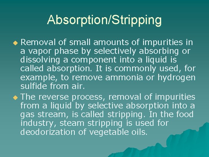 Absorption/Stripping Removal of small amounts of impurities in a vapor phase by selectively absorbing