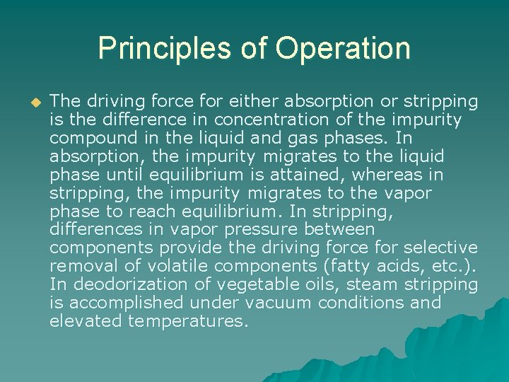 Principles of Operation u The driving force for either absorption or stripping is the