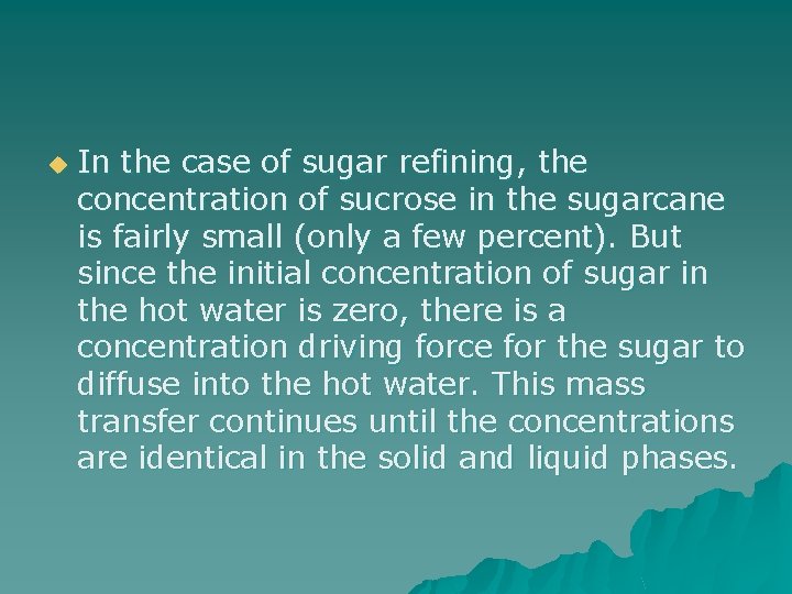 u In the case of sugar refining, the concentration of sucrose in the sugarcane