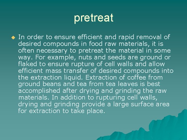 pretreat u In order to ensure efficient and rapid removal of desired compounds in