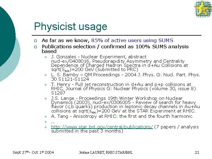 Physicist usage ¡ ¡ As far as we know, 85% of active users using