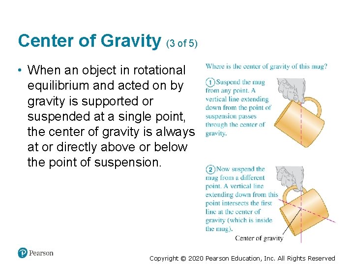 Center of Gravity (3 of 5) • When an object in rotational equilibrium and