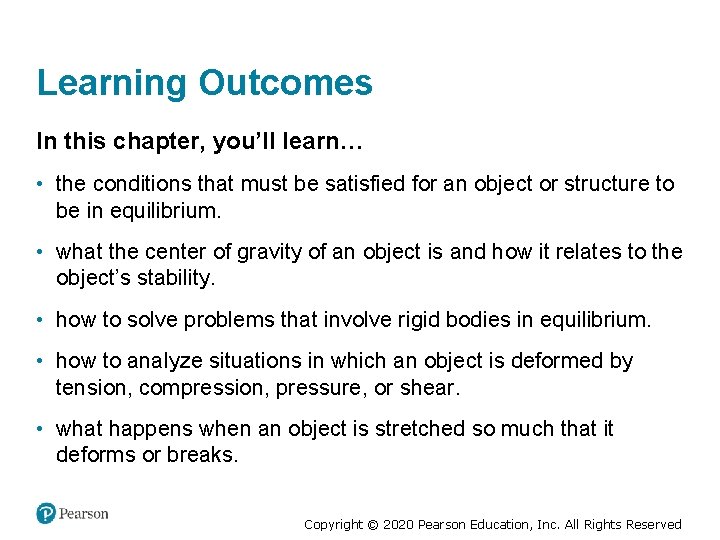 Learning Outcomes In this chapter, you’ll learn… • the conditions that must be satisfied