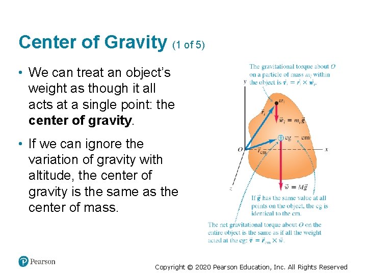 Center of Gravity (1 of 5) • We can treat an object’s weight as