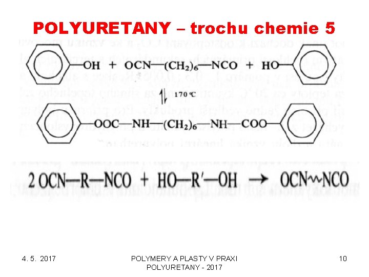 POLYURETANY – trochu chemie 5 4. 5. 2017 POLYMERY A PLASTY V PRAXI POLYURETANY