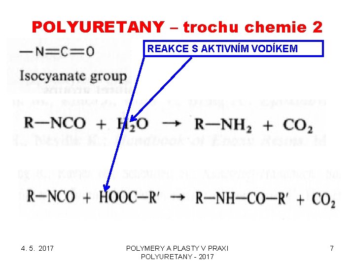 POLYURETANY – trochu chemie 2 REAKCE S AKTIVNÍM VODÍKEM 4. 5. 2017 POLYMERY A