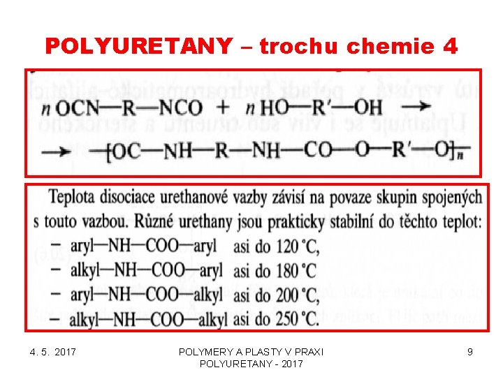POLYURETANY – trochu chemie 4 4. 5. 2017 POLYMERY A PLASTY V PRAXI POLYURETANY
