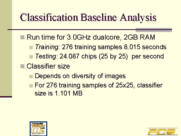 Classification Baseline Analysis n Run time for 3. 0 GHz dualcore, 2 GB RAM