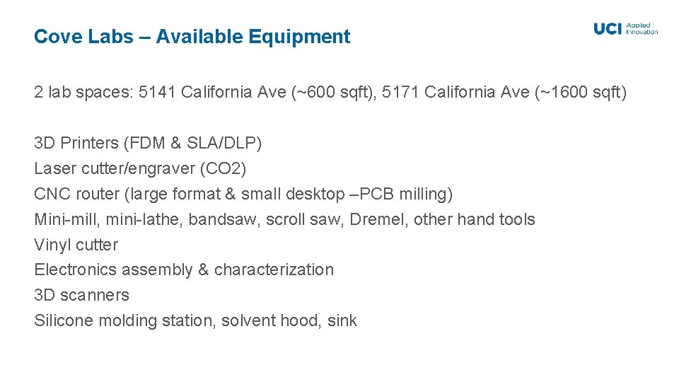 Cove Labs – Available Equipment 2 lab spaces: 5141 California Ave (~600 sqft), 5171