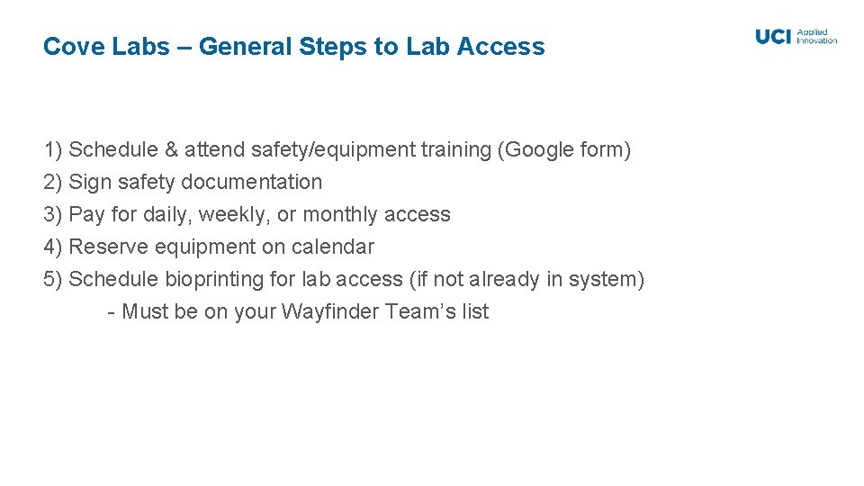 Cove Labs – General Steps to Lab Access 1) Schedule & attend safety/equipment training