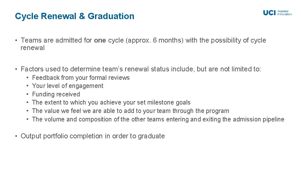Cycle Renewal & Graduation • Teams are admitted for one cycle (approx. 6 months)
