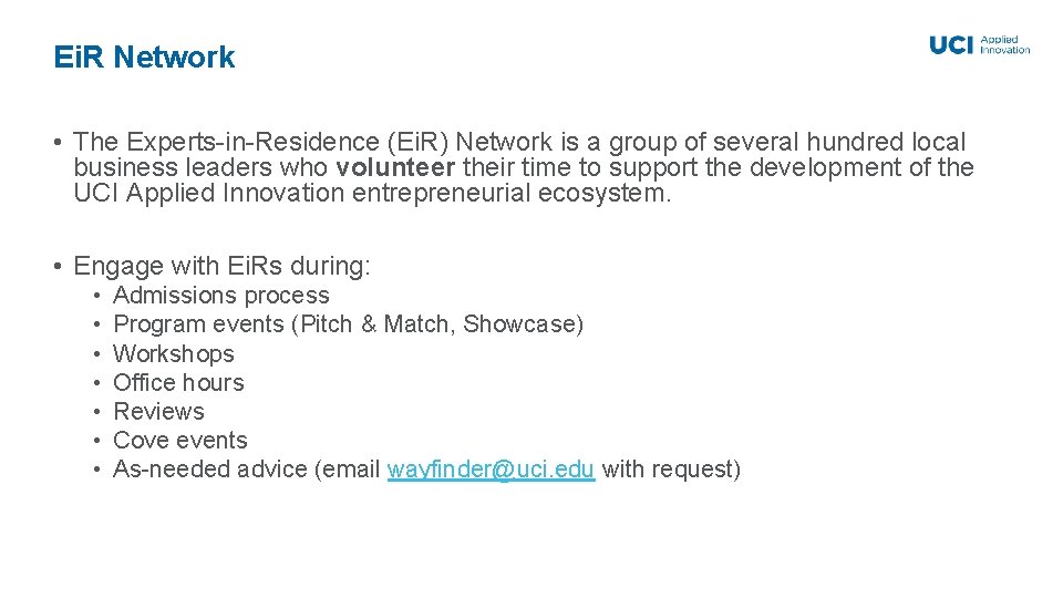 Ei. R Network • The Experts-in-Residence (Ei. R) Network is a group of several