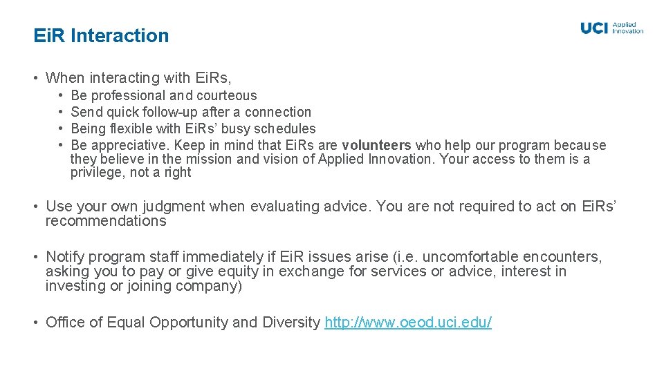Ei. R Interaction • When interacting with Ei. Rs, • • Be professional and