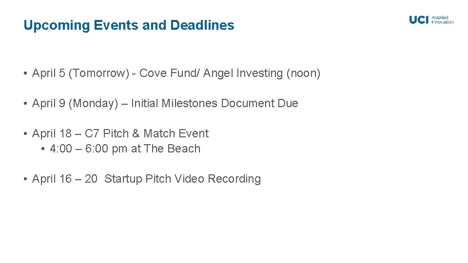 Upcoming Events and Deadlines • April 5 (Tomorrow) - Cove Fund/ Angel Investing (noon)
