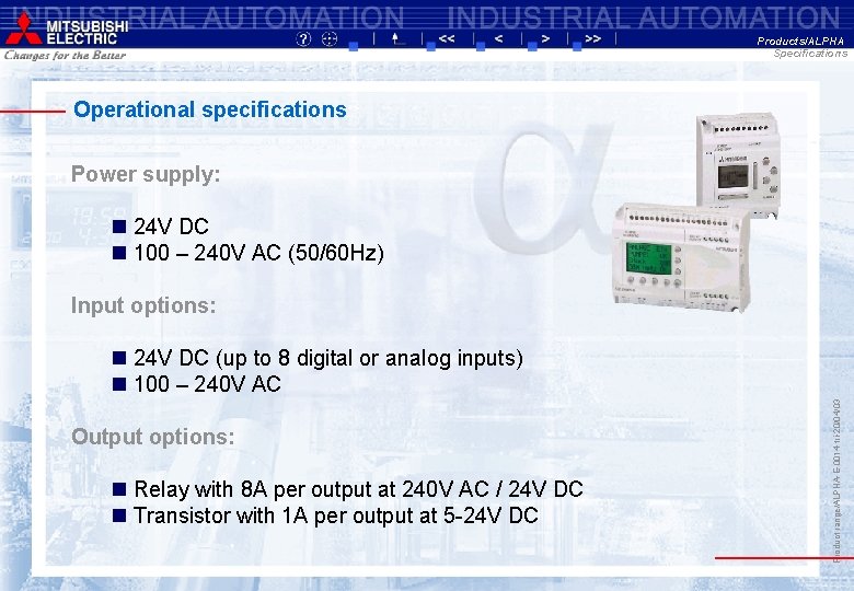 Products/ALPHA Specifications Operational specifications Power supply: n 24 V DC n 100 – 240