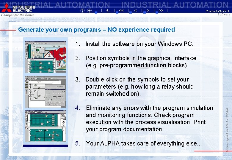 Products/ALPHA Software Generate your own programs – NO experience required 1. Install the software