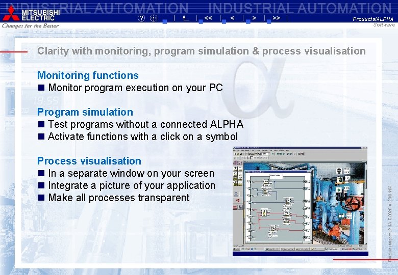 Products/ALPHA Software Clarity with monitoring, program simulation & process visualisation Monitoring functions n Monitor