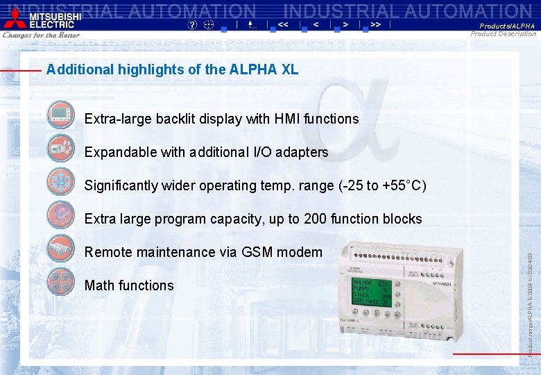 Products/ALPHA Product Description Additional highlights of the ALPHA XL Extra-large backlit display with HMI