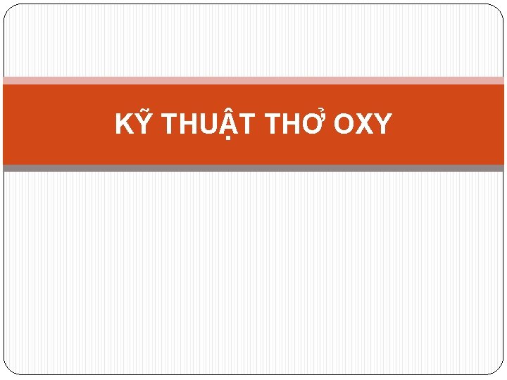 KY THU T THƠ OXY 