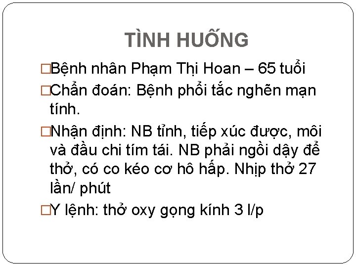 TI NH HUÔ NG �Bệnh nhân Phạm Thi Hoan – 65 tuổi �Chẩn đoán: