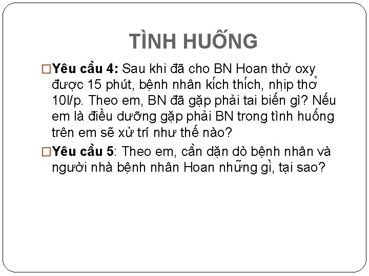 TI NH HUÔ NG �Yêu câ u 4: Sau khi đã cho BN Hoan