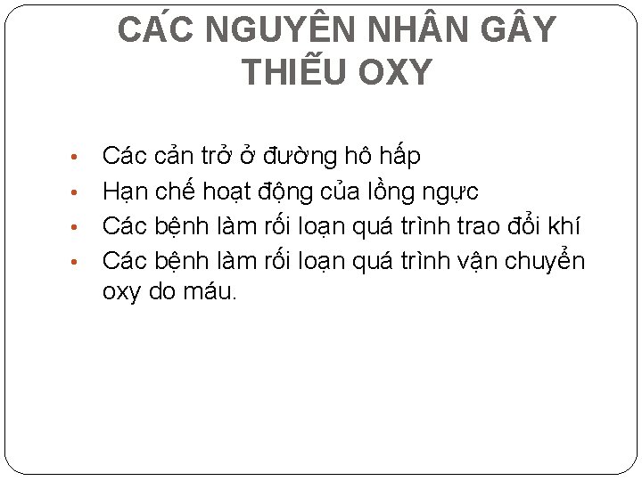 CA C NGUYÊN NH N G Y THIÊ U OXY Các cản trở ở