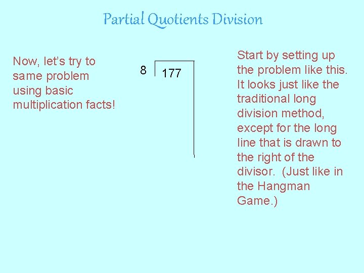 Partial Quotients Division Now, let’s try to same problem using basic multiplication facts! 8