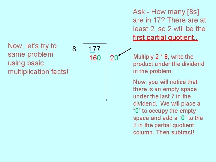 Ask - How many [8 s] are in 17? There at least 2, so