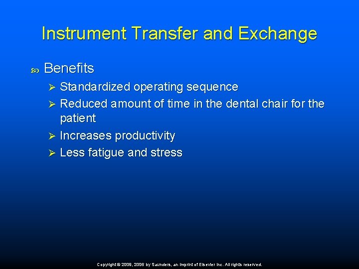 Instrument Transfer and Exchange Benefits Standardized operating sequence Ø Reduced amount of time in