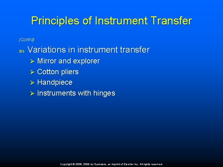 Principles of Instrument Transfer (Cont’d) Variations in instrument transfer Mirror and explorer Ø Cotton