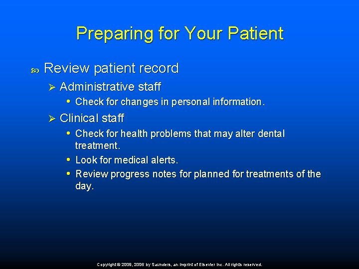 Preparing for Your Patient Review patient record Administrative staff • Check for changes in