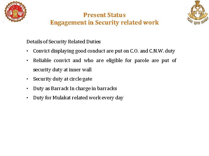 Present Status Engagement in Security related work Details of Security Related Duties • Convict
