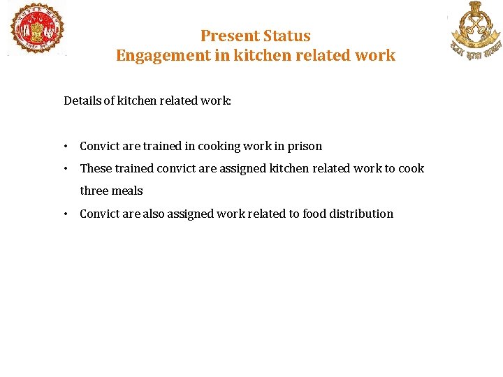 Present Status Engagement in kitchen related work Details of kitchen related work: • Convict