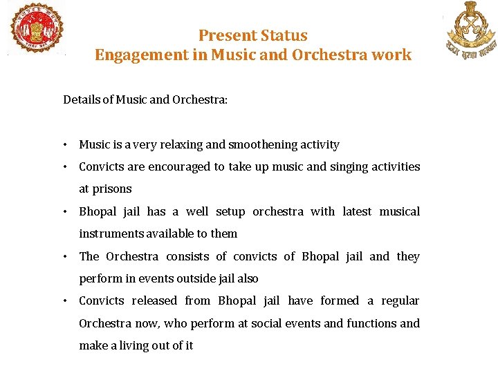 Present Status Engagement in Music and Orchestra work Details of Music and Orchestra: •