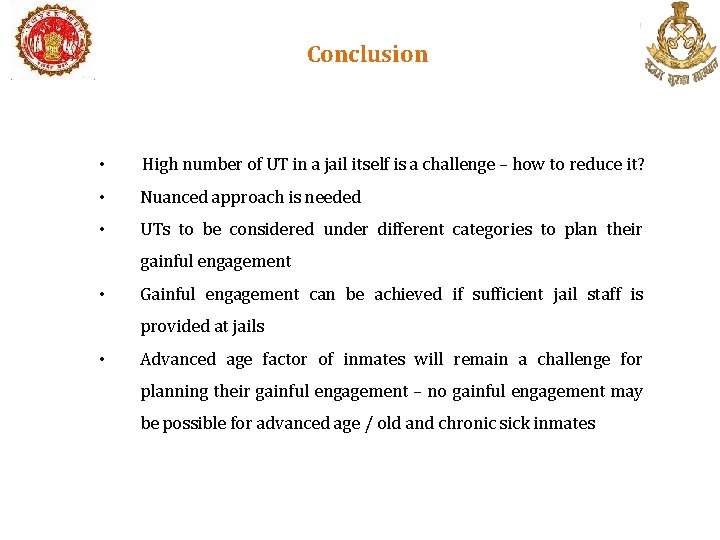 Conclusion • High number of UT in a jail itself is a challenge –
