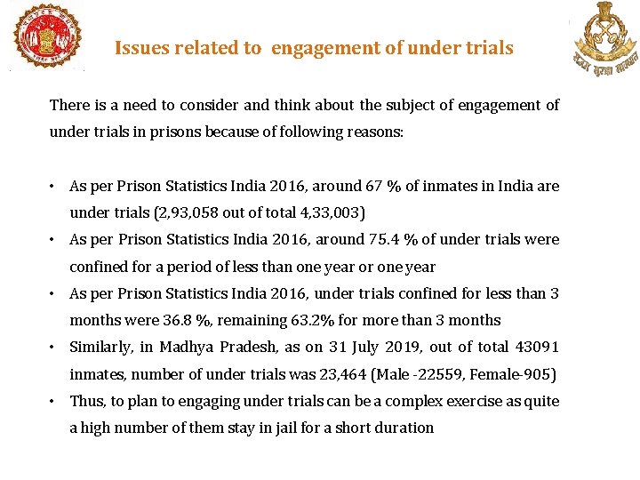 Issues related to engagement of under trials There is a need to consider and