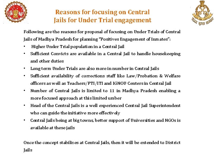 Reasons for focusing on Central Jails for Under Trial engagement Following are the reasons