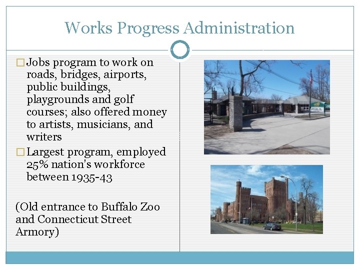 Works Progress Administration � Jobs program to work on roads, bridges, airports, public buildings, Works Progress Administration � Jobs program to work on roads, bridges, airports, public buildings,