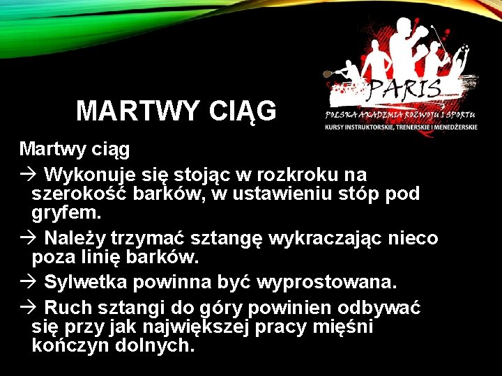 MARTWY CIĄG Martwy ciąg à Wykonuje się stojąc w rozkroku na szerokość barków, w