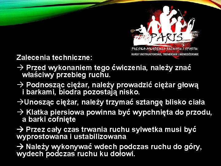 Zalecenia techniczne: à Przed wykonaniem tego ćwiczenia, należy znać właściwy przebieg ruchu. à Podnosząc