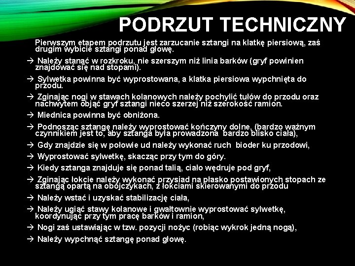 PODRZUT TECHNICZNY Pierwszym etapem podrzutu jest zarzucanie sztangi na klatkę piersiową, zaś drugim wybicie