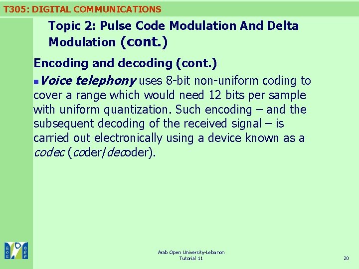 T 305: DIGITAL COMMUNICATIONS Topic 2: Pulse Code Modulation And Delta Modulation (cont. )