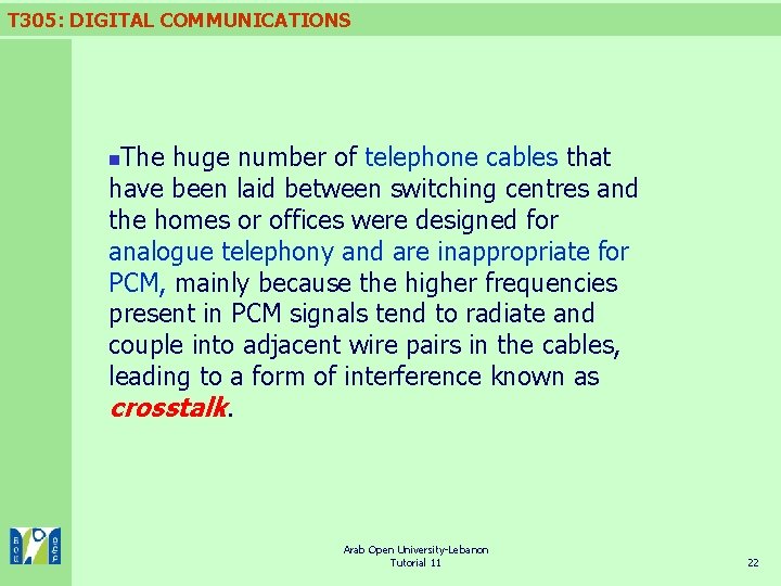 T 305: DIGITAL COMMUNICATIONS The huge number of telephone cables that have been laid