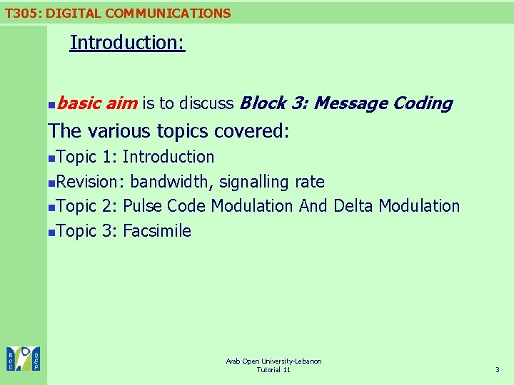 T 305: DIGITAL COMMUNICATIONS Introduction: n basic aim is to discuss Block 3: Message