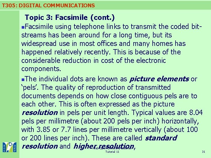 T 305: DIGITAL COMMUNICATIONS Topic 3: Facsimile (cont. ) n. Facsimile using telephone links