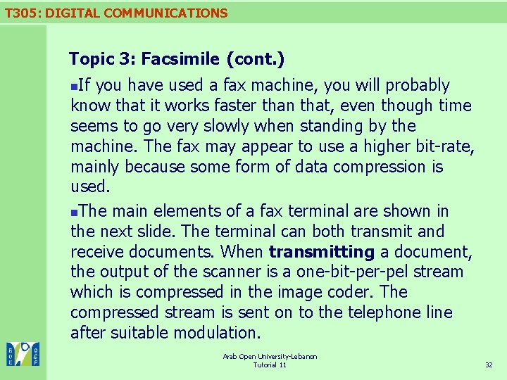 T 305: DIGITAL COMMUNICATIONS Topic 3: Facsimile (cont. ) If you have used a