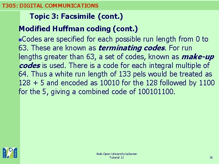 T 305: DIGITAL COMMUNICATIONS Topic 3: Facsimile (cont. ) Modified Huffman coding (cont. )