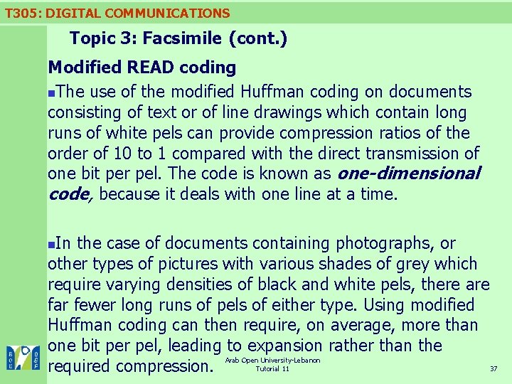 T 305: DIGITAL COMMUNICATIONS Topic 3: Facsimile (cont. ) Modified READ coding n. The