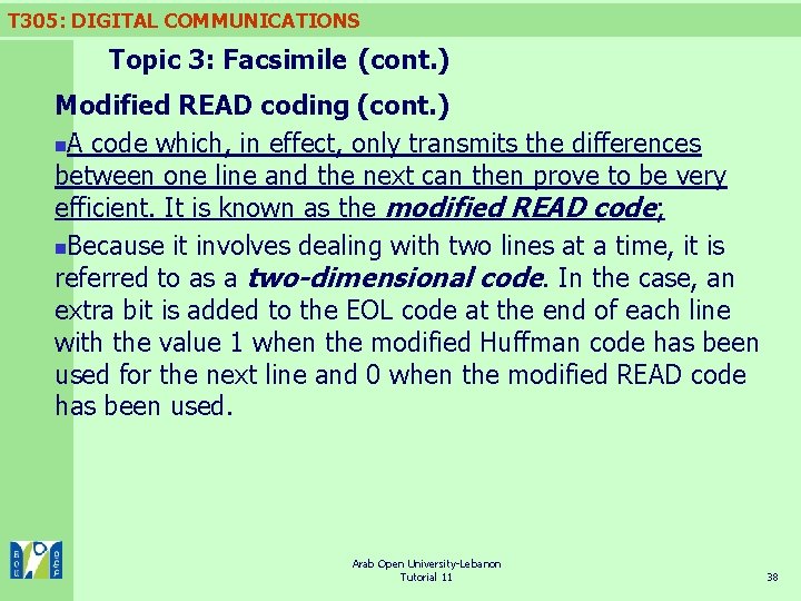 T 305: DIGITAL COMMUNICATIONS Topic 3: Facsimile (cont. ) Modified READ coding (cont. )